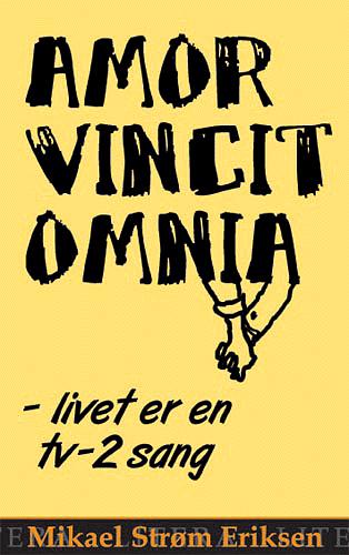Amor vincit omnia : livet er en TV-2 sang