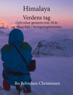 Himalaya - verdens tag : oplevelser gennem over 30 år og tilbageblik i bestigningshistorien