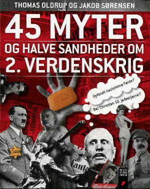 45 myter og halve sandheder om 2. verdenskrig