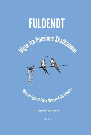 Fuldendt : digte fra poesiens skatkammer