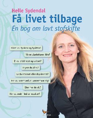 Få livet tilbage : en bog om lavt stofskifte