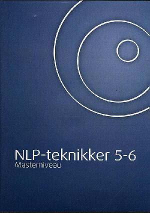 NLP teknikker. 5-6 : På master practitioner niveau