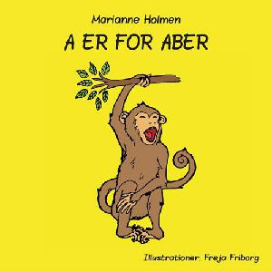 A er for aber : ABC-dyrebog for 2-5-årige