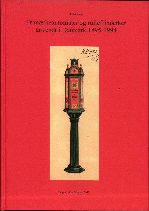 Frimærkeautomater og rullefrimærker anvendt i Danmark 1895-1994