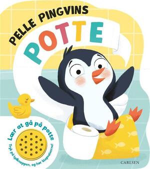 Pelle Pingvins potte : lær at gå på potte