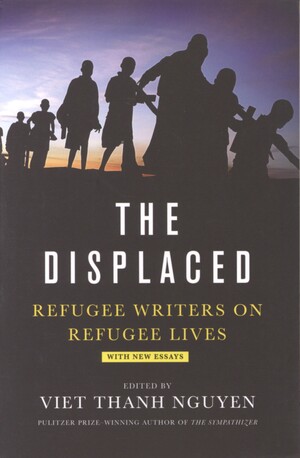 The displaced : refugee writers on refugee lives