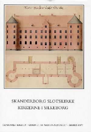 Danmarks kirker. Bind 16, Århus Amt. 11. bind, 63.-64. hefte : Skanderborg Slotskirke, kirkerne i Silkeborg