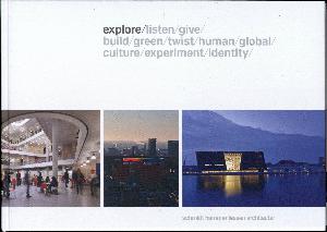 Explore : listen/give/build/green/twist/human/global/culture/experiment/identity