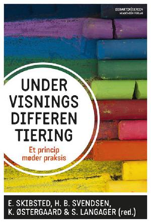 Undervisningsdifferentiering : et princip møder praksis