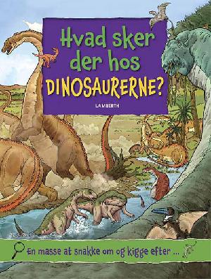 Hvad sker der hos dinosaurerne? : en masse at snakke om og kigge efter