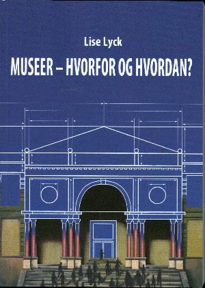 Museer - hvorfor og hvordan?