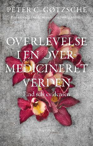 Overlevelse i en overmedicineret verden : find selv evidensen