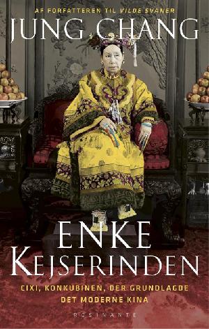 Enkekejserinden : Cixi, konkubinen, der grundlagde det moderne Kina