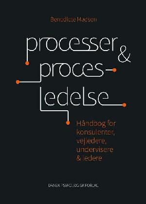 Processer & procesledelse : håndbog for konsulenter, vejledere, undervisere & ledere