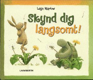 Skynd dig langsomt!