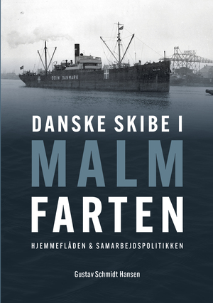 Danske skibe i malmfarten : hjemmeflåden & samarbejdspolitikken