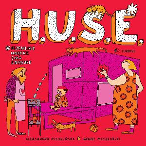 H.U.S.E. : hjemlige, unikke, små enheder