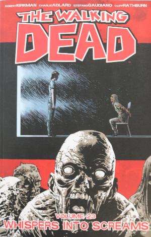 The walking dead. Volume 23 : Whispers into scream