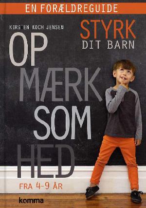 Styrk dit barn - opmærksomhed : fra 4-9 år