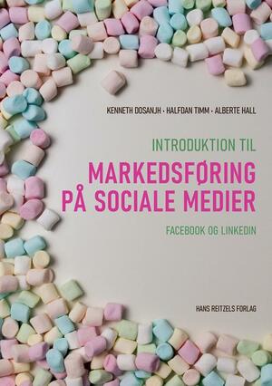 Introduktion til markedsføring på sociale medier : Facebook og LinkedIn