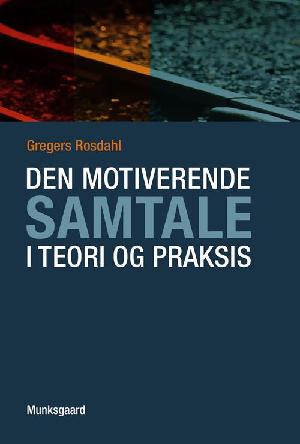 Den motiverende samtale i teori og praksis