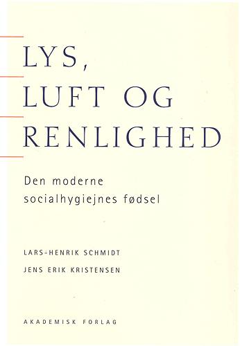 Lys, luft og renlighed : den moderne socialhygiejnes fødsel