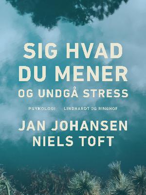 Sig hvad du mener og undgå stress