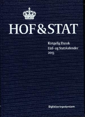 Kongelig dansk hof- og statskalender : statshåndbog for kongeriget Danmark. Årgang 2013