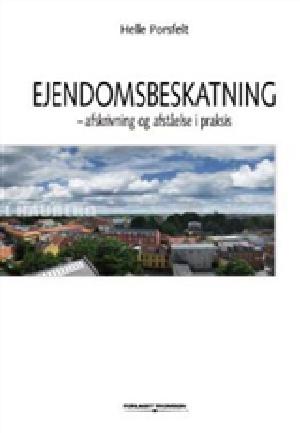 Ejendomsbeskatning : afskrivning og afståelse i praksis