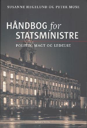 Håndbog for statsministre : politik, magt og ledelse