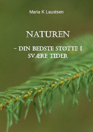 Naturen : din bedste støtte i svære tider