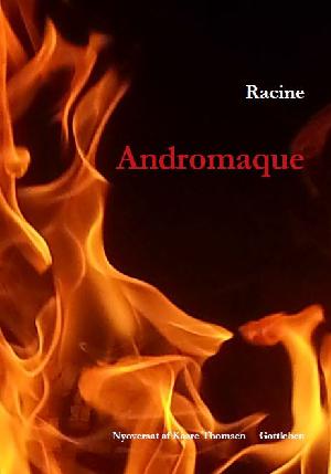 Andromaque : tragedie i fem akter