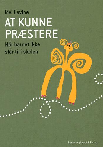 At kunne præstere : når barnet ikke slår til i skolen