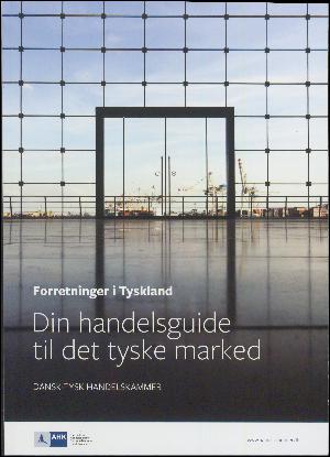 Din handelsguide til det tyske marked : forretninger i Tyskland