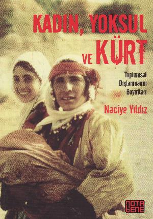 Kadın, yoksul ve Kürt : toplumsal dışlanmanın boyutları