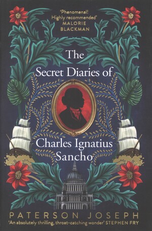 The secret diaries of Charles Ignatius Sancho