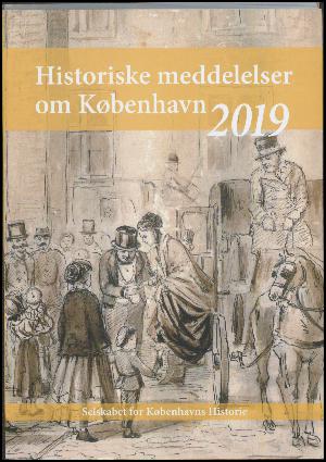 Historiske meddelelser om København (2011). Årgang 2019