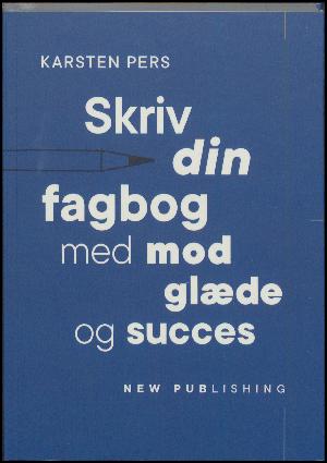 Skriv din fagbog med mod, glæde og succes