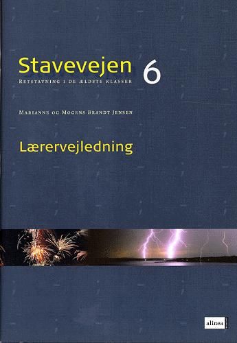 Stavevejen 6 : retstavning i de ældste klasser -- Lærervejledning