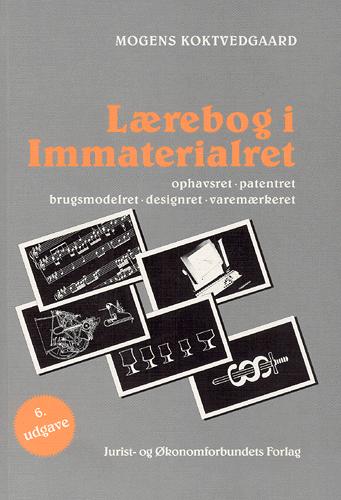 Lærebog i immaterialret : ophavsret, patentret, brugsmodelret, designret, varemærkeret