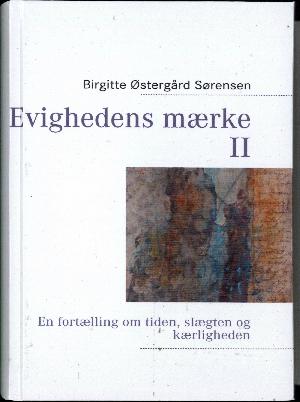 Evighedens mærke : en fortælling om tiden, slægten og kærligheden. Bind 2