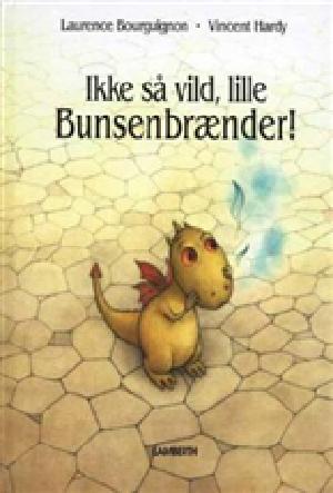 Ikke så vild, lille Bunsenbrænder