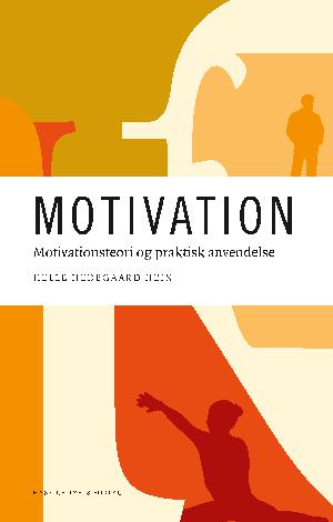 Motivation : motivationsteori og praktisk anvendelse