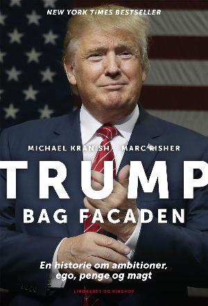 Trump bag facaden : en historie om ambitioner, ego, penge og magt