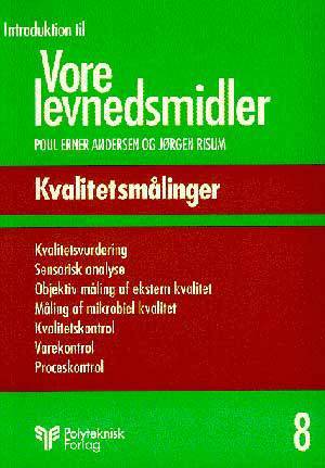 Introduktion til vore levnedsmidler. Bind 8 : Kvalitetsmålinger