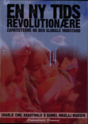 En ny tids revolutionære : zapatisterne og den globale modstand