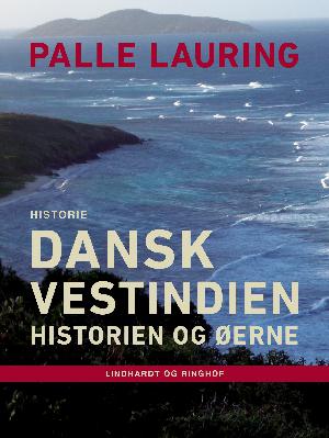 Dansk Vestindien : historien og øerne : historie