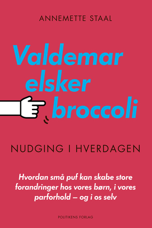 Valdemar elsker broccoli : hvordan små puf kan skabe store forandringer hos vores børn, i vores parforhold - og i os selv