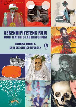 Serendipitetens rum - Odin Teatrets laboratorium : kunsten at finde noget man ikke søger efter