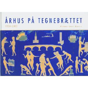 Århus på tegnebrættet 1850-2000 : alternativer til virkeligheden